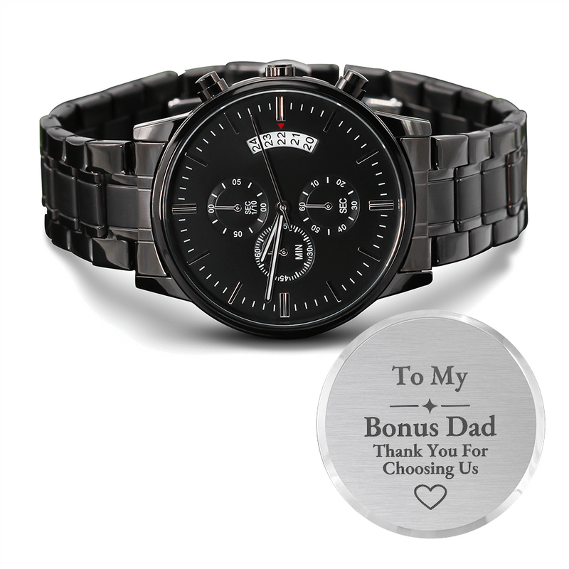 To My Bonus Dad, Thank You For Choosing Us – Engraved Watch
