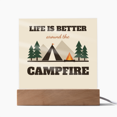 Life Is Better Around The Campfire – LED Acrylic Plaque