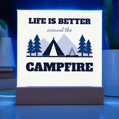 Life Is Better Around The Campfire – LED Acrylic Plaque