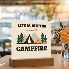 Life Is Better Around The Campfire – LED Acrylic Plaque