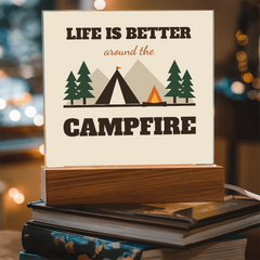 Life Is Better Around The Campfire – LED Acrylic Plaque
