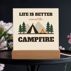 Life Is Better Around The Campfire – LED Acrylic Plaque