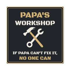 Papa's Workshop – If Papa Can't Fix It, No One Can – Metal Sign