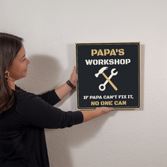 Papa's Workshop – If Papa Can't Fix It, No One Can – Metal Sign