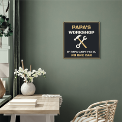 Papa's Workshop – If Papa Can't Fix It, No One Can – Metal Sign