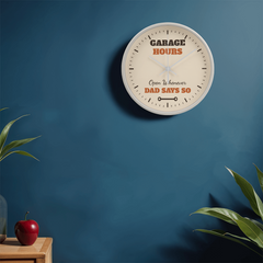 Garage Hours: Open Whenever Dad Says So – Wall Clock