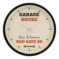 Garage Hours: Open Whenever Dad Says So – Wall Clock