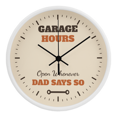 Garage Hours: Open Whenever Dad Says So – Wall Clock