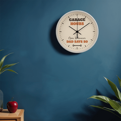 Garage Hours: Open Whenever Dad Says So – Wall Clock