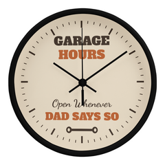 Garage Hours: Open Whenever Dad Says So – Wall Clock