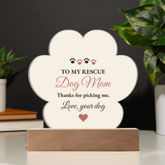 To My Rescue Dog Mom – Thanks For Picking Me – Light-Up Paw Plaque