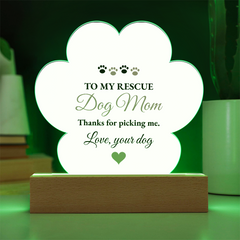 To My Rescue Dog Mom – Thanks For Picking Me – Light-Up Paw Plaque