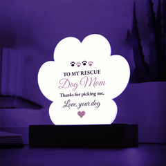 To My Rescue Dog Mom – Thanks For Picking Me – Light-Up Paw Plaque