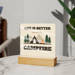 Life Is Better Around The Campfire – LED Acrylic Plaque
