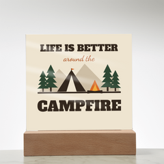 Life Is Better Around The Campfire – LED Acrylic Plaque