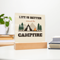 Life Is Better Around The Campfire – LED Acrylic Plaque