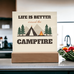 Life Is Better Around The Campfire – LED Acrylic Plaque