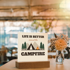 Life Is Better Around The Campfire – LED Acrylic Plaque