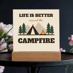 Life Is Better Around The Campfire – LED Acrylic Plaque